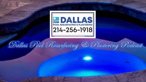 Dallas Pool Resurfacing & Plastering | 75238 214-256-1918