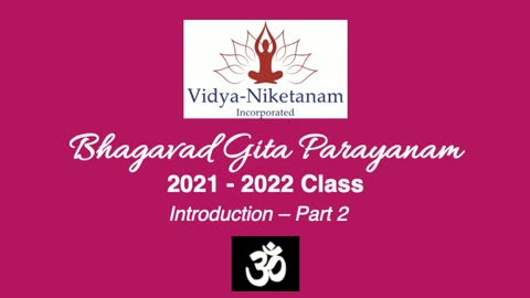 Srimad Bhagavad Gita Introduction - Part 2 - Sep 2021