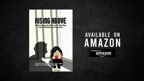 Rising Above: Embracing Growth and Healing from Childhood Trauma