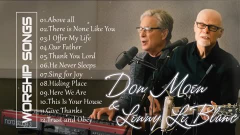 Don Moen & Lenny LeBlanc - Above all,There is None Like You,..- Hillsong Nonstop Collection 2021