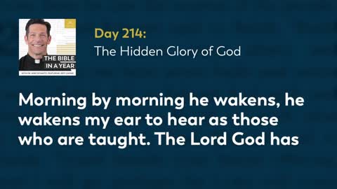 Day 214: The Hidden Glory of God — The Bible in a Year (with Fr. Mike Schmitz)