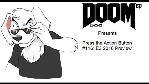 Press the Action Button #116 E3 2018 Preview