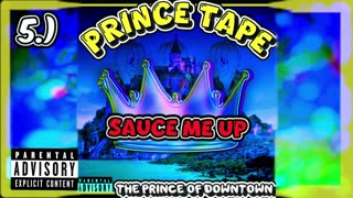 5.) Sauce Me Up | Prince Tape