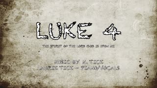 LUKE 4 - THE SPIRIT OF THE LORD GOD IS UPON ME