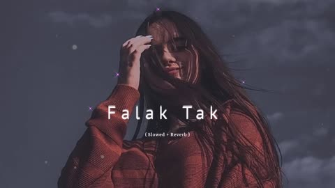 Falak tak chal sath mere slowed and reverb Lofi mix songs