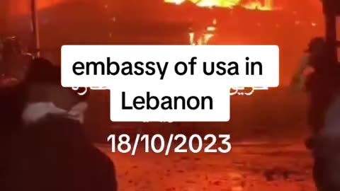 USA EMBASSY ON FIRE IN LEBANON