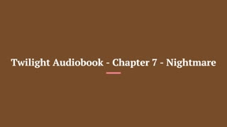 Twilight Audiobook - Chapter 7 - Nightmare