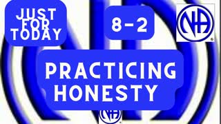 Practicing honesty -8-2 #justfortoday #jftguy #jft "Just for Today N A" Daily Meditation