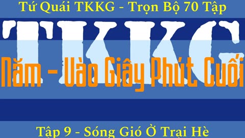 Tứ Quái TKKG ♦ Trọn Bộ 70 Tập ♦ Tập 9 - Sóng Gió Ở Trại Hè ♦ Sách Nói ♦ Minh Nguyệt Đọc