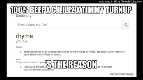 Rhyme's The Reason 100% BEEF X CJLILEZ X TIMMY TURNUP