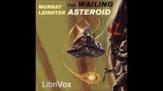 The Wailing Asteroid by Murray Leinster - FULL AUDIOBOOK