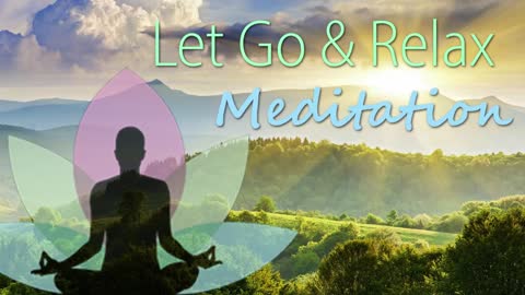 Let Go & Relax 10 Min Guided Meditation