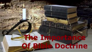 The Importance Of Bible Doctrine | Robby Dickerson