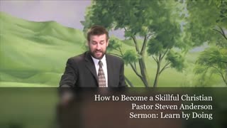 How to Become a Skillful Christian | Pastor Steven Anderson