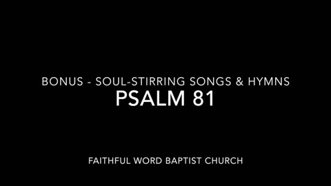 Psalm 81 Set to Music Hymn sanderson1611 Channel Revival 2017