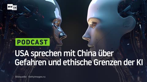 USA sprechen mit China über Gefahren und ethische Grenzen der KI