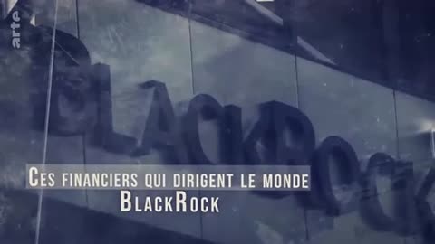 (extrait) ARTE - BlackRock, cette multinationale financière qui dirige le monde