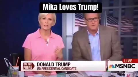 Mika brzezinski LOVES Trump