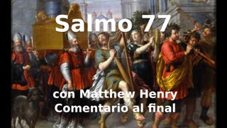 📖🕯 Santa Biblia - Salmo 77 con Matthew Henry Comentario al final.