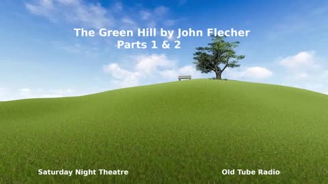 The Green Hill Parts 1 & 2 by John Flecher