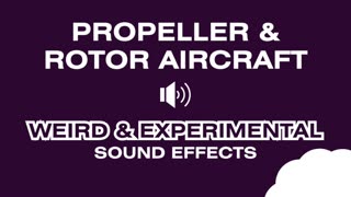 PROPELLER & ROTOR AIRCRAFT (Airplane and Helicopter) - Sound Effects
