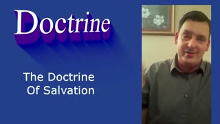 The Doctrine Of Salvation | Robby Dickerson