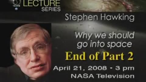 Part 2 of Stephen Hawking's Lecture in NASA's 50th Anniversary | Grand Finale