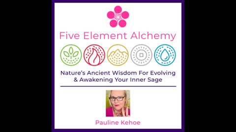 Pauline Interviews Cathy: Five Element Alchemy