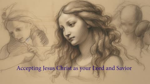 Accepting Jesus Christ as your Lord and Savior