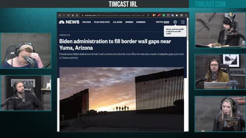 Timcast IRL Discuss NBC Article On Biden Admin Building More Border Wall