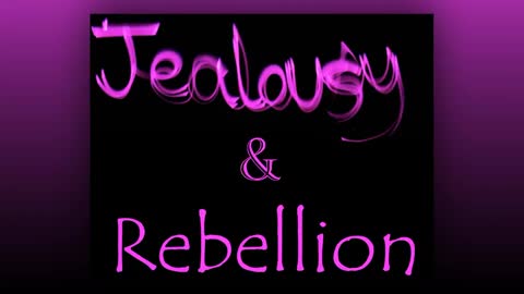 Why People Become Jealous and Rebel