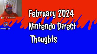 Feburary 21st 2024 Nintendo Direct Partner Showcase Thoughts