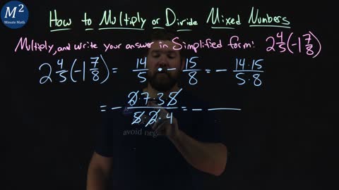 How to Multiply or Divide Mixed Numbers | 2 4/5 (-1 7/8) | Part 2 of 4 | Minute Math