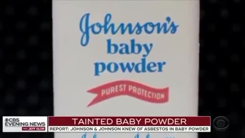 Johnson & Johnson knowingly sold baby powder containing cancer causing asbestos