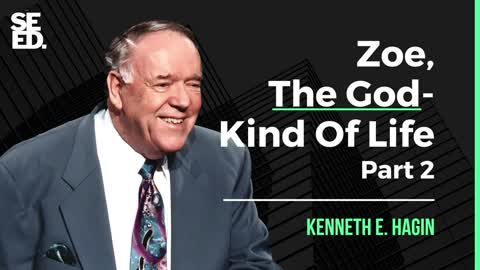 Zoe, the GOD kind of life - Part 2 of 2 | Kenneth Hagin