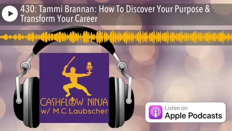 Tammi Brannan Shares How To Discover Your Purpose & Transform Your Career