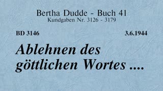 BD 3146 - ABLEHNEN DES GÖTTLICHEN WORTES ....