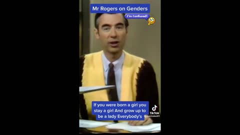 Mr. Rogers with a reminder: Boys are boys, Girls are girls, transphobic or just not full of BS?