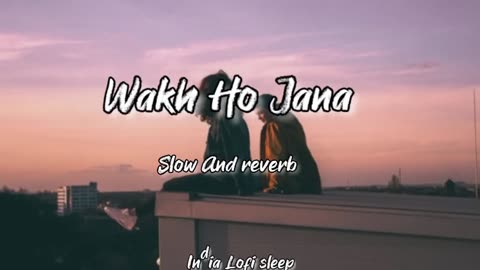 Wakh Ho Jana(slow+reverb)song/gurnam Bhullar