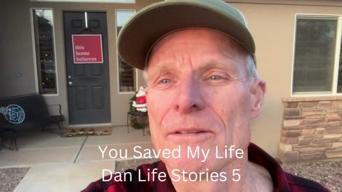 You Saved My Life - Dan Life Stories 5