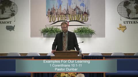 Pastor Dunbar, Examples For Our Learning, 1 Corenthians 10:1-11, Wednesday Evening, 11/2/2022