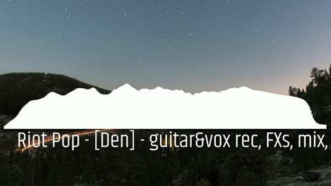 Riot Pop - [Den] - guitar&vox rec, FXs, mix, master