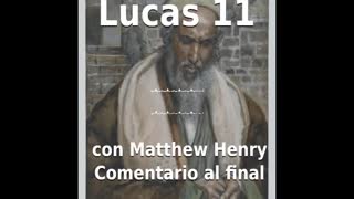 📖🕯 Santa Biblia - Lucas 11 con Matthew Henry Comentario al final.