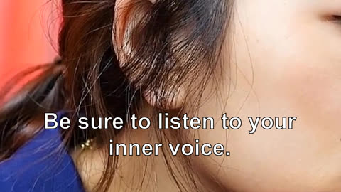 Be sure to listen to your inner voice. If not, you are in serious trouble.