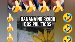 Banana no RABO DOS POLÍTICOS JÁ