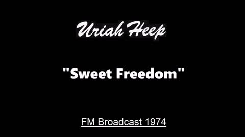 Uriah Heep - Sweet Freedom (Live in San Diego, California 1974) FM Broadcast