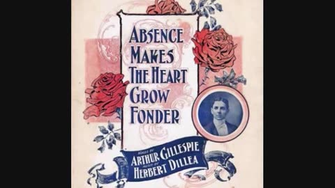 Absence Makes the Heart Grow Fonder (1905) Harry Macdonough