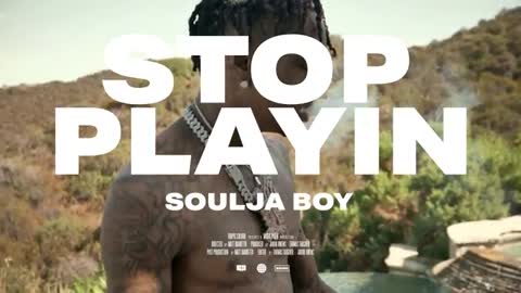 Soulja Boy (Big Draco) - Stop Playing (Official Music Video)_Cut