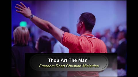 Thou Art The Man - Freedom Road Videos