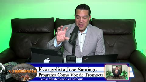 Manteniendo el Enfoque - Evang. José Santiago - Programa Como Voz de Trompeta
